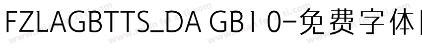 FZLAGBTTS_DA GB1 0字体转换